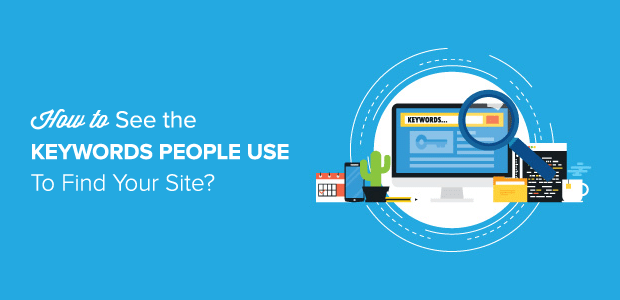 How To See The Keywords People Use To Find Your Website