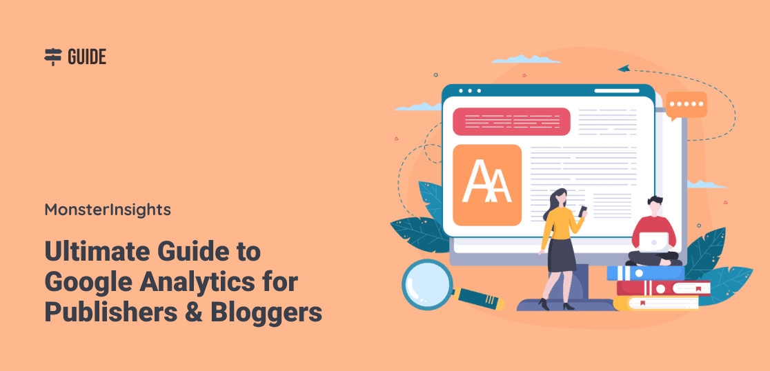 Ultimate Guide to Google Analytics for Publishers and Bloggers