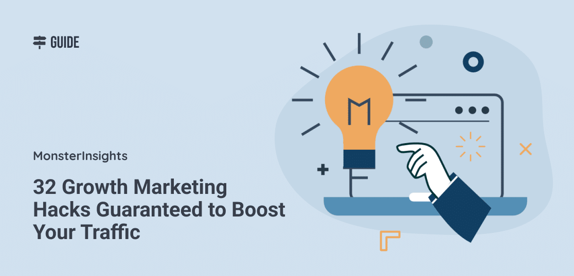 32 Growth Marketing Hacks Guaranteed to Grow Your Traffic