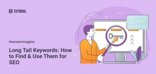 Long Tail Keywords: How to Find & Use Them for SEO