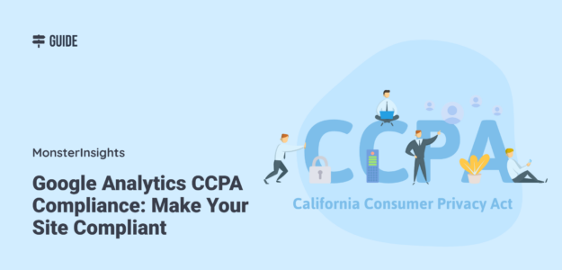 Google Analytics CCPA Compliance: Make Your Site Compliant