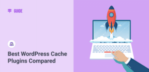 7 Best WordPress Cache Plugins Compared (2024)