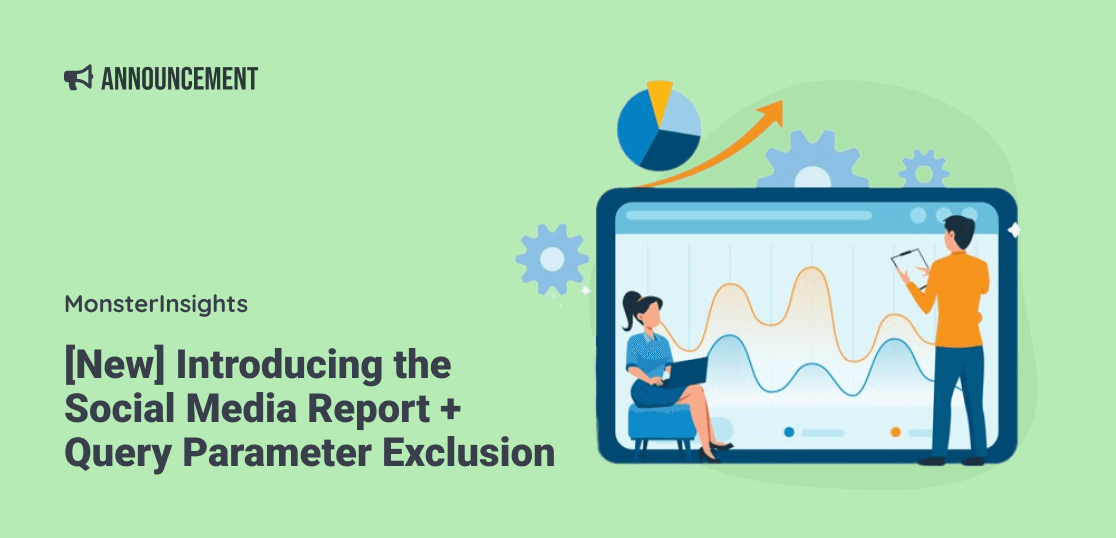 [New] Introducing the Social Media Report + Query Parameter Exclusion