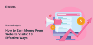How to Earn Money From Website Visits: 18 Effective Ways