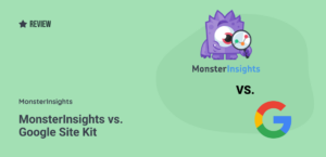 MonsterInsights vs. Google Site Kit: A Detailed Comparison