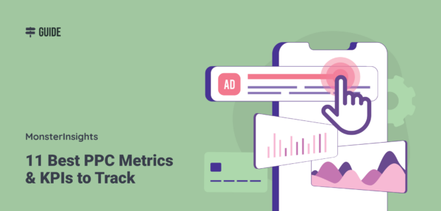 11 Best PPC Metrics & KPIs to Track