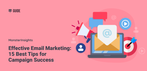 Effective Email Marketing: 15 Best Tips for Campaign Success