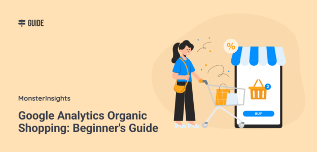 Google Analytics Organic Shopping: Beginner's Guide