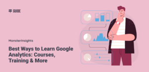 10 Best Ways to Learn Google Analytics: Courses, Training, and More