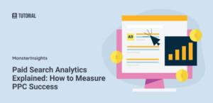 Paid Search Analytics Explained: How to Measure PPC Success