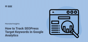 How to Track SEOPress Target Keywords in Google Analytics