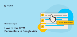 How to Use UTM Parameters in Google Ads (2025)