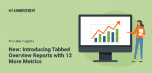 New: Introducing Tabbed Overview Reports with 12 More Metrics