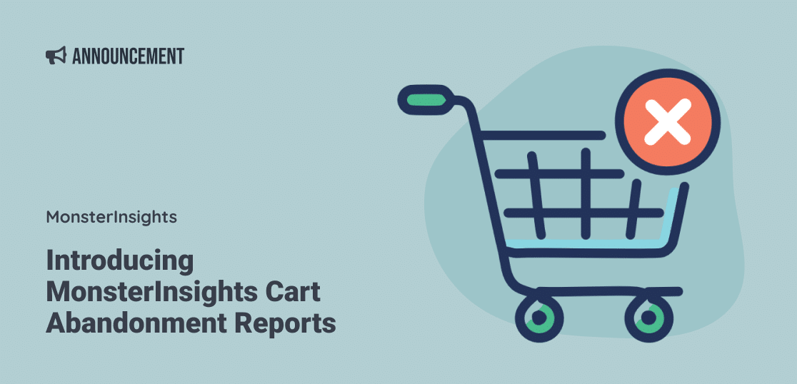 Introducing MonsterInsights Cart Abandonment Reports: Finally See (and Save) Your Lost Revenue